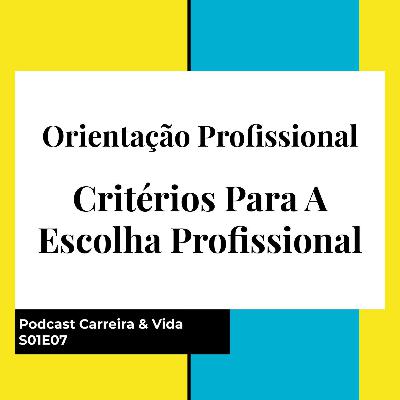 Orientação Profissional: CRITÉRIOS PARA ESCOLHA