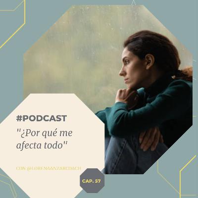 Capítulo 57 - ¿Por qué me afecta todo?