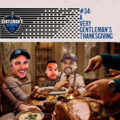 #34: A Very Gentleman's Thanksgiving