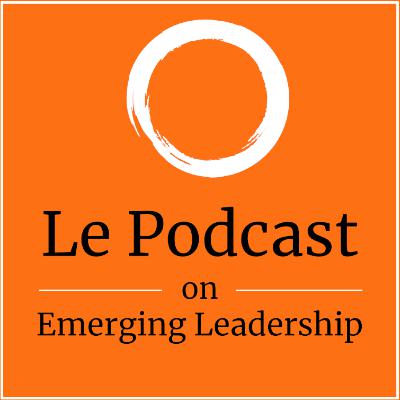Le Podcast on Emerging Leadership - TRAILER