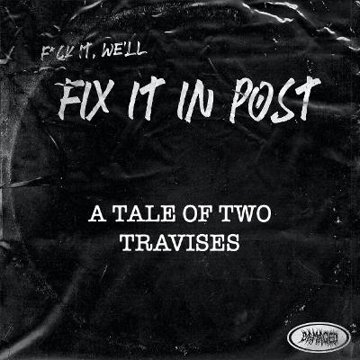A tale of two Travises
