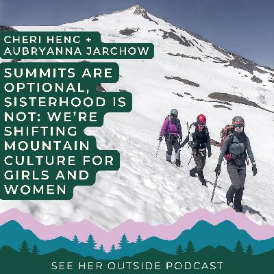 Summits Are Optional, Sisterhood Is Not: We’re Shifting Mountain Culture for Girls and Women