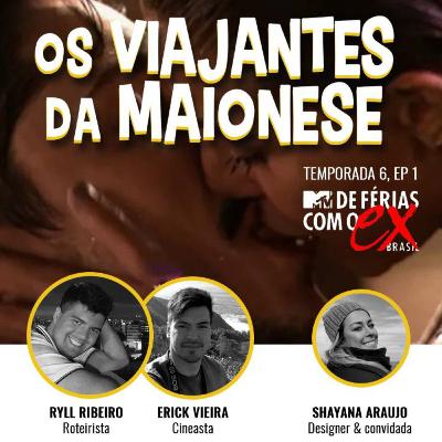 Os Viajantes da Maionese #01 - De Férias Com O Ex Brasil Podcast