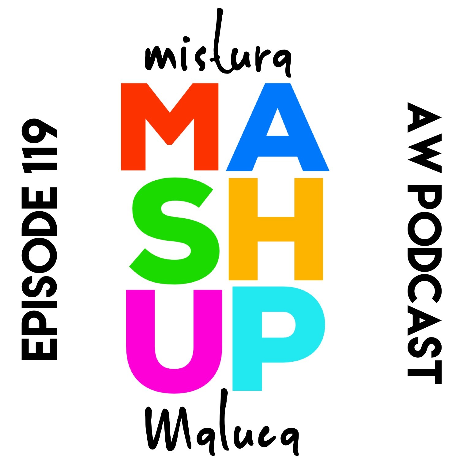 Episode 119 - MASHUP (Mistura Maluca) Episode 119 - MASHUP (Mistura Maluca)