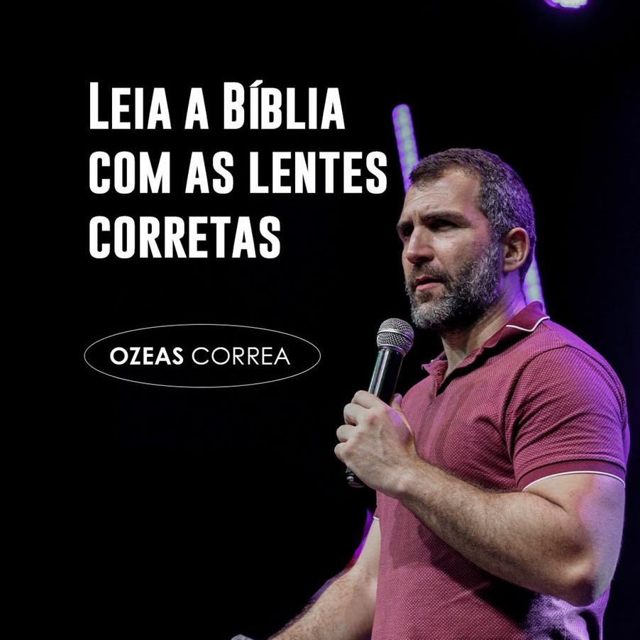LEIA A BÍBLIA COM AS LENTES CORRETAS || PR. OZEAS CORREA episode artwork