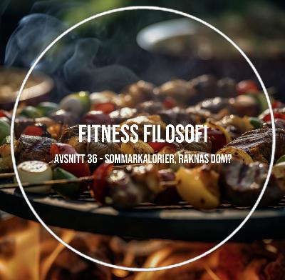 36 - Sommarkalorier, räknas dom?