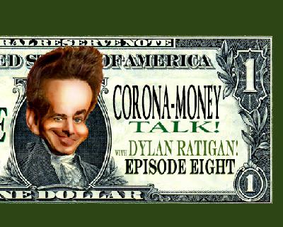 BONUS! Corona-Money Talk with Dylan Ratigan! Episode 8 BONUS! Corona-Money Talk with Dylan Ratigan! Episode 8