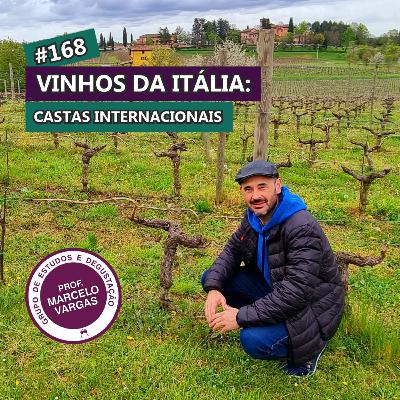 PODCAST aula 168 - Vinhos da Itália: castas internacionais - Prof. Marcelo Vargas