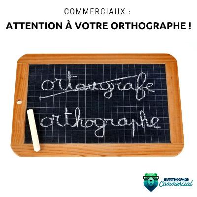Commerciaux : mes astuces pour améliorer l’orthographe de vos mails et courriers