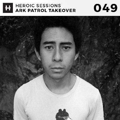 Heroic Sessions - #049 - Ark Patrol Takeover