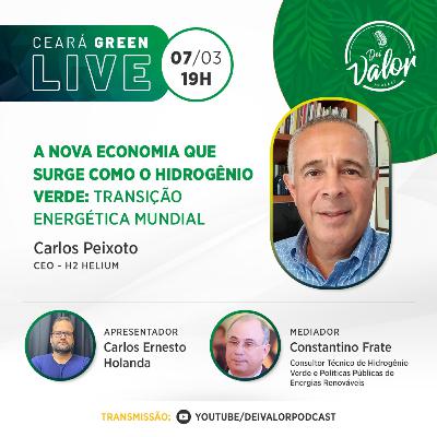 CEARÁ GREEN - #02 - CARLOS PEIXOTO - CEO - H2helium
