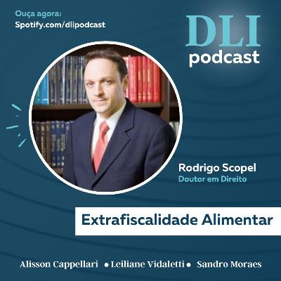 #66 – Extrafiscalidade Alimentar - com Rodrigo Scopel