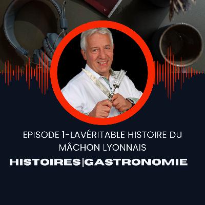 Véritables histoires-Épisode 1-La véritable histoire du mâchon lyonnais
