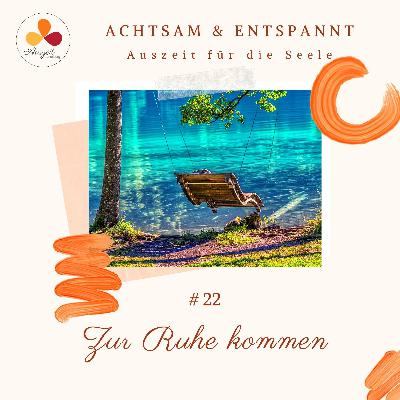#22 Zur Ruhe kommen