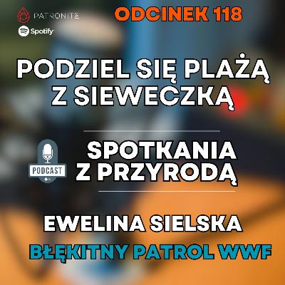 118 - Ewelina Sielska - Podziel się plażą z sieweczką - Błękitny Patrol WWF