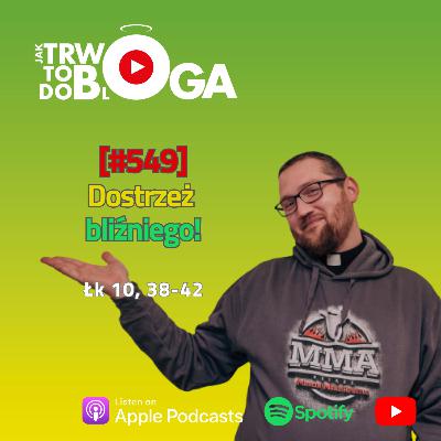 [#549] Dostrzeż bliźniego! - 20 lipca 2025 r.