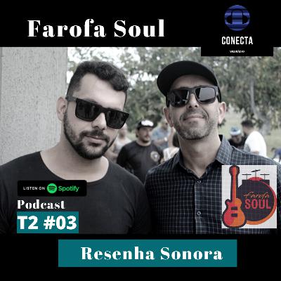 Resenha Sonora T2 #03 - Farofa Soul