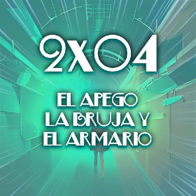 2X04 El apego, la bruja y el armario 2X04 El apego, la bruja y el armario