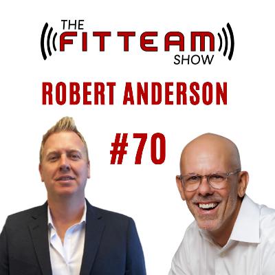 #70 Robert Anderson Commercial Real Estate | Endurance Athlete | The FITTEAM Show #70 Robert Anderson Commercial Real Estate | Endurance Athlete | The FITTEAM Show