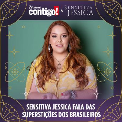 SENSITIVA JESSICA FALA DAS SUPERSTIÇÕES DOS BRASILEIROS