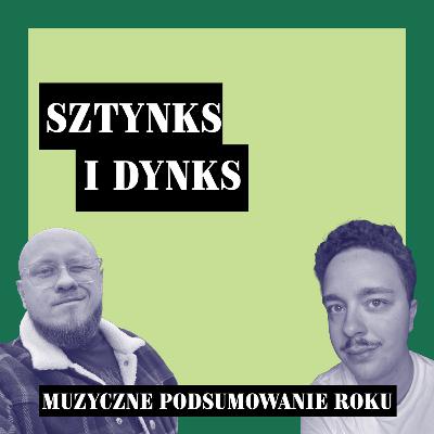 #6 Muzyczne podsumowanie 2024 - Sztynks i Dynks