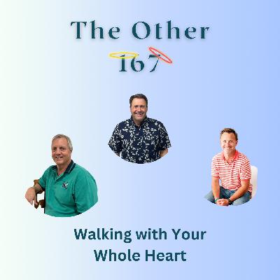 Walking with Your Whole Heart