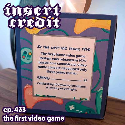 Ep. 433 - The First Video Game Ep. 433 - The First Video Game