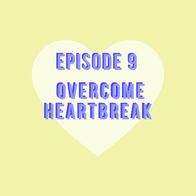 Overcome Heartbreak