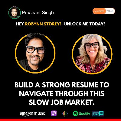 EP26 - Robynn Storey - Build a strong resume to navigate through this slow job market.