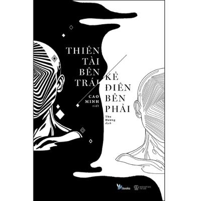 Sách nói : Thiên tài bên trái, kẻ điên bên phải Tác giả: Cao Minh Sách nói : Thiên tài bên trái, kẻ điên bên phải Tác giả: Cao Minh