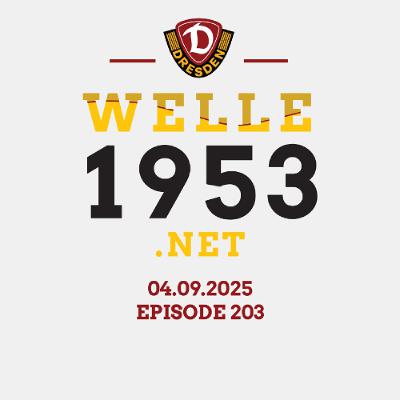 welle1953 Episode 203 - 04.09.2025