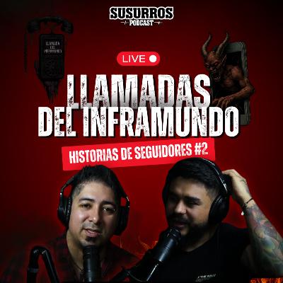 Llamadas del Inframundo | Historias de Seguidores #2