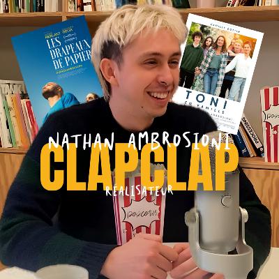 CLAPCLAP sur Nathan Ambrosioni, réalisateur ("Toni, en famille", "Les Drapeaux de papier")