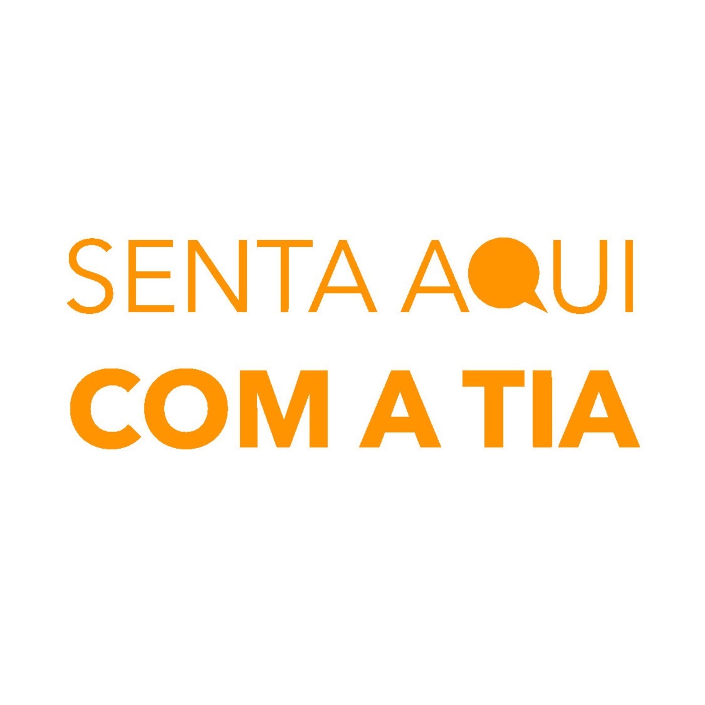 Senta aqui com a Tia