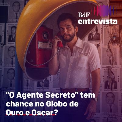 #385 - “O Agente Secreto” tem chance no Globo de Ouro e Oscar? | BdF Entrevista Lorenna Montenegro #385 - “O Agente Secreto” tem chance no Globo de Ouro e Oscar? | BdF Entrevista Lorenna Montenegro