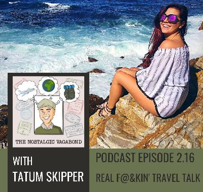 Real F@&kin' Travel Talk – No Fluff! No Filters!