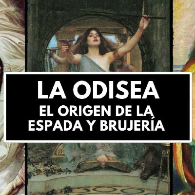 LA ODISEA - El origen de la Espada y Brujería