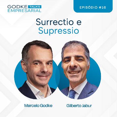 GODKE Talks Empresarial - Surrectio e Supressio | Ep16. Gilberto Jabur