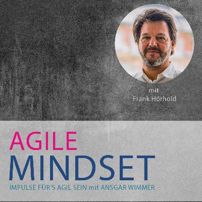 Lernen ist Agilität mit Frank Hörhold - Was wir mit Schülern gemeinsam haben Lernen ist Agilität mit Frank Hörhold - Was wir mit Schülern gemeinsam haben