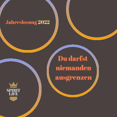 2022 Jahreslosung // Du darfst niemanden ausgrenzen