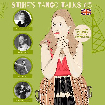 Stine´s Tango Talks #3