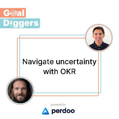 Navigate uncertainty with OKR