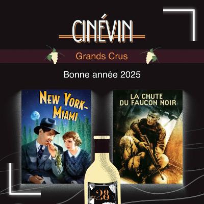 CINEVIN#28 - GRANDS CRUS - New York Miami - La Chute du faucon noir