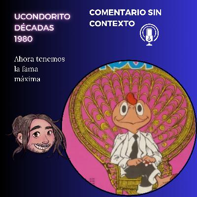 117. Condorito Décadas 80s. Ahora tenemos la fama máxima