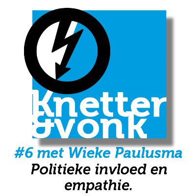 #6 Knetter & Vonk over andersdenken in de politiek: zo maak je zorg en onderwijs beter. Met kandidaat parlementslid Wieke Paulusma.
