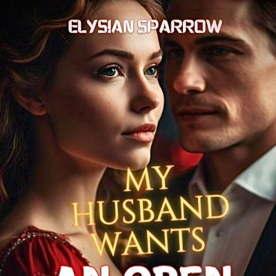 My Husband Wants An Open Marriage Chapter 1 PDA | Julie O'Brien and Lucas Martinez | Fake Relationship