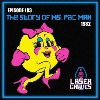 Episode 183: The Story of Ms. Pac Man (1982)