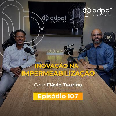 Inovação na Impermeabilização | Adpat Podcast #107