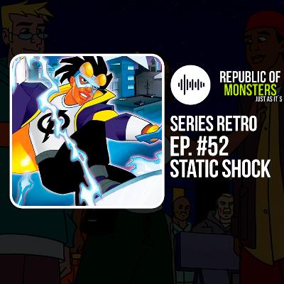 Static Shock: Un Heroe Electrico Podcast #52 Static Shock: Un Heroe Electrico Podcast #52