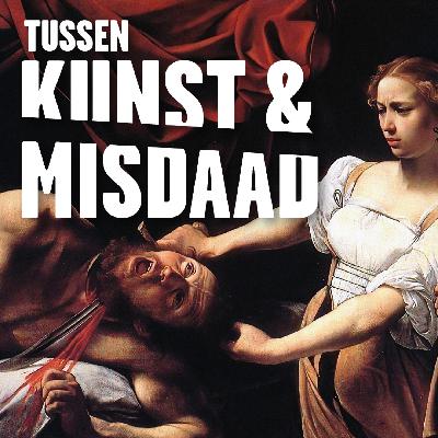 Podcast Tussen Kunst en Misdaad
